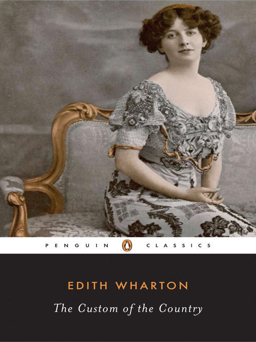 Détails du titre pour The Custom of the Country par Edith Wharton - Disponible